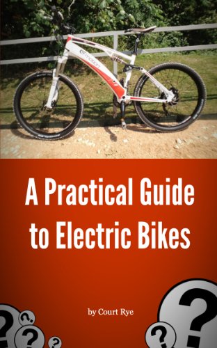 A Practical Guide to Electric Bikes (Discovering Electric Bikes)