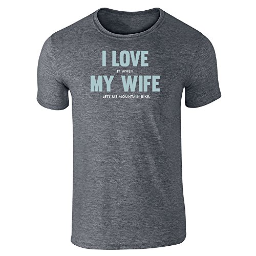 Pop Threads I Love (When) My Wife (Lets Me Mountain Bike) Dark Heather Gray L Short Sleeve T-Shirt
