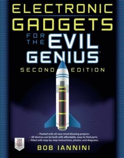 Electronic Gadgets for the Evil Genius, Second Edition