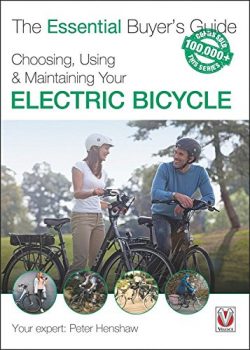 Choosing, Using & Maintaining Your Electric Bicycle (Essential Buyer’s Guide)