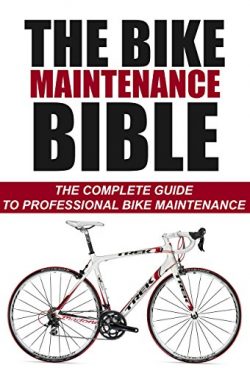 Road Bike Maintenance: The Complete Guide To Professional Road Bike Maintenance (Bike Maintenanc ...