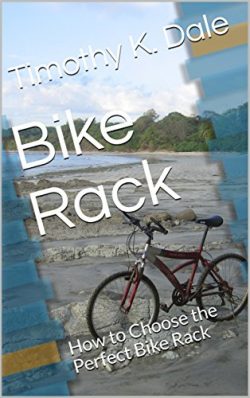 Bike Rack: How to Choose the Perfect Bike Rack (Bike Accessories Book 4)