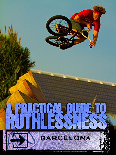Practical Guide to Ruthlessness – Barcelona